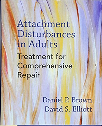 Attachment Disturbances in Adults: Treatment for Comprehensive Repair