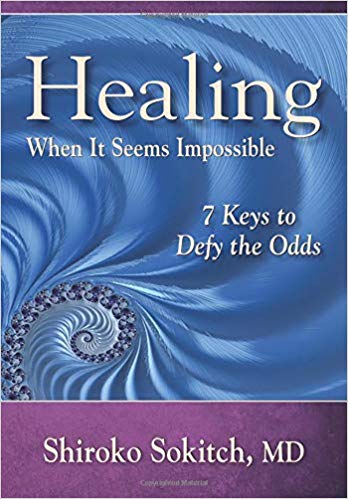 Healing When It Seems Impossible - 7 Keys to Defy the Odds
