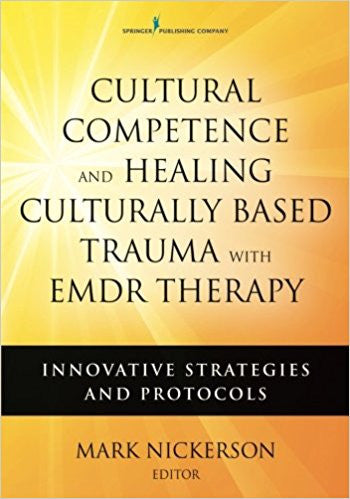 Cultural Competence and Healing Culturally Based Trauma by Mark Nickerson Comes with a FREE Chart!