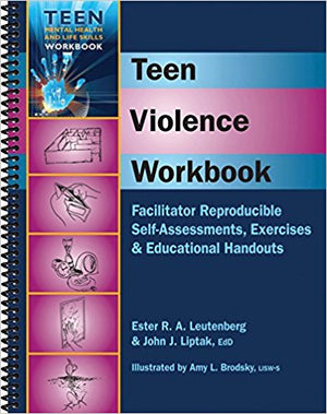 Teen Violence Workbook - Facilitator Reproducible Self-Assessments, Exercises & Educational Handouts