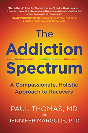 The Addiction Spectrum: A Compassionate, Holistic Approach to Recovery