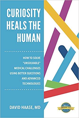 Curiosity Heals the Human: How to Solve "Unsolvable" Medical Challenges with Better Questions and Advanced Technologies